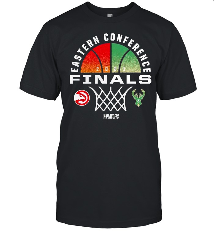 Atlanta Hawks vs. Milwaukee Bucks 2021 NBA Playoffs Eastern Conference Finals shirt