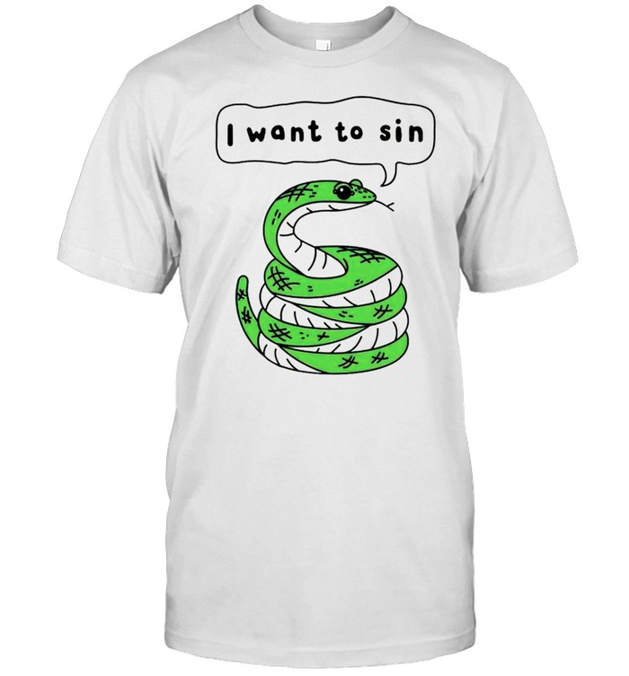 Snake I want to sin shirt