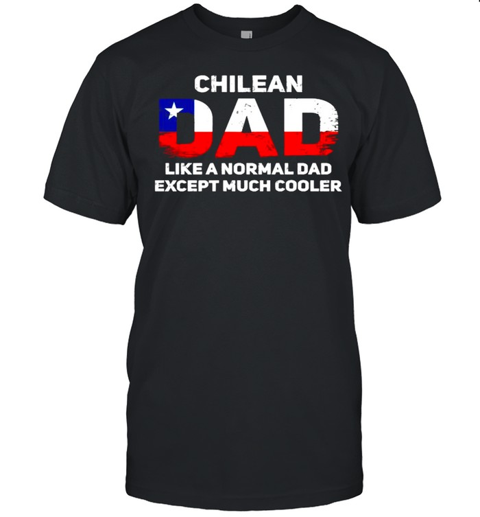 Chilean Dad Like A Normal Dad Except Much Cooler red while blue star T- Classic Men's T-shirt