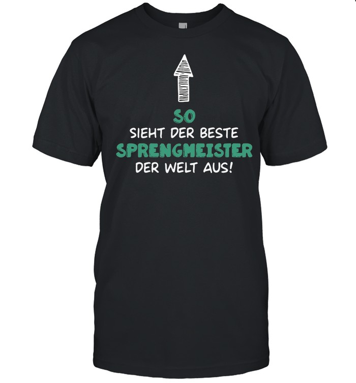So Sieht Der Beste Sprengmeister Aus Pyro Geschenk Langarmshirt  Classic Men's T-shirt