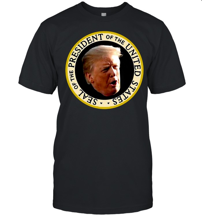 Trump Fake Seal Of The President Of United States Shirt