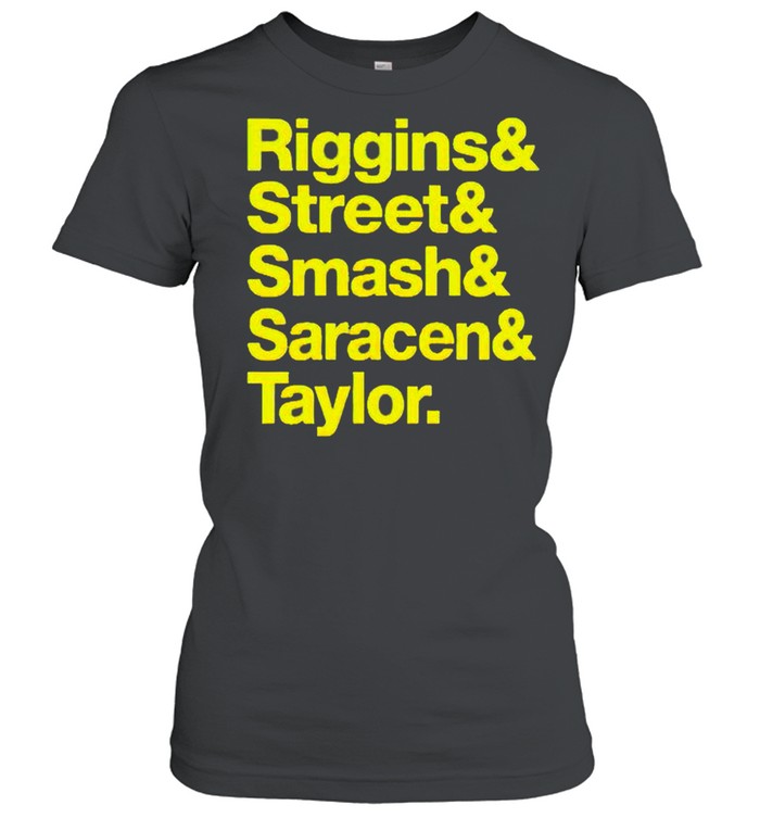 Riggins and Street and Smash and Saracen and Taylor shirt Classic Women's T-shirt