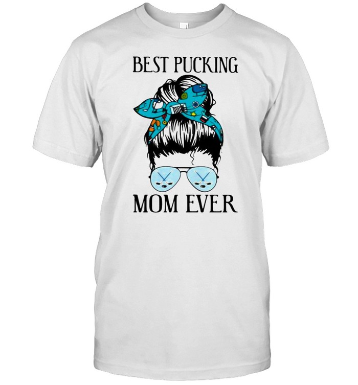 Best Pucking Mom Ever Hockey Shirt