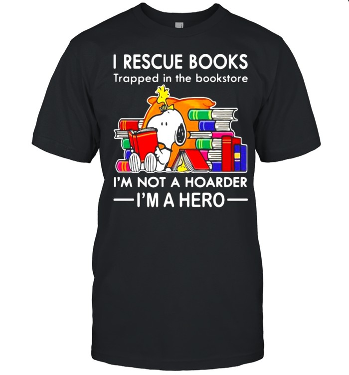 I Rescue Books Trapped In the Bookstore I’m Not A Hoarder I’m A Hero Snoopy  Classic Men's T-shirt