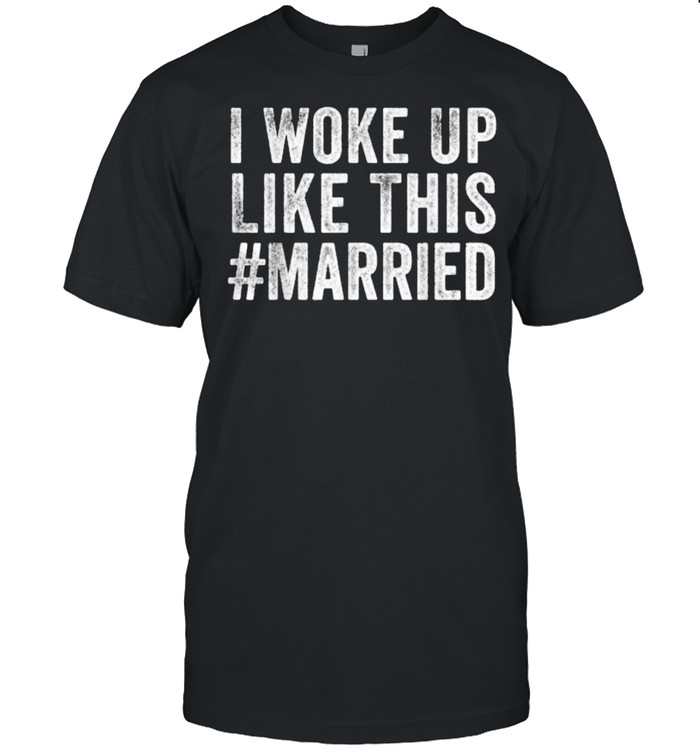 I Woke Up Like This Married T- Classic Men's T-shirt