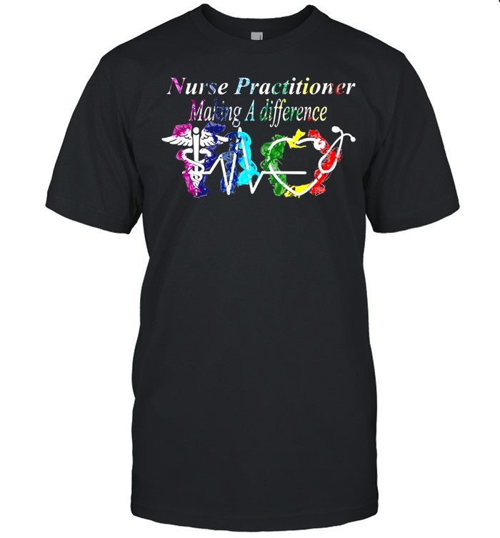 Nurse Practitioner Making A Difference T-shirt Classic Men's T-shirt