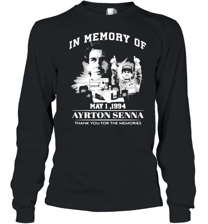 In Memory Of May 1 1994 Ayrton Senna Thank You For he Memories  Long Sleeved T-shirt