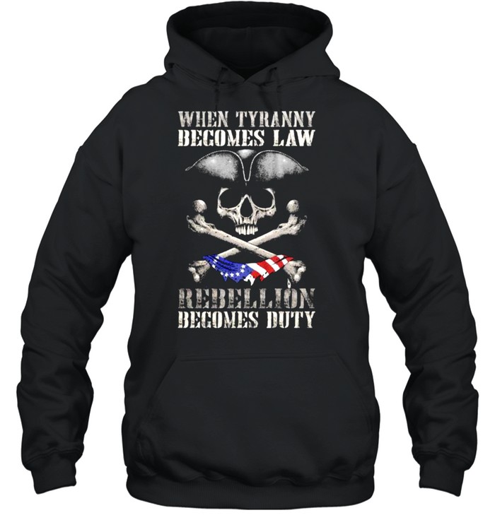 When Tyranny Becomes Law Rebellion Becomes Duty Skull  Unisex Hoodie