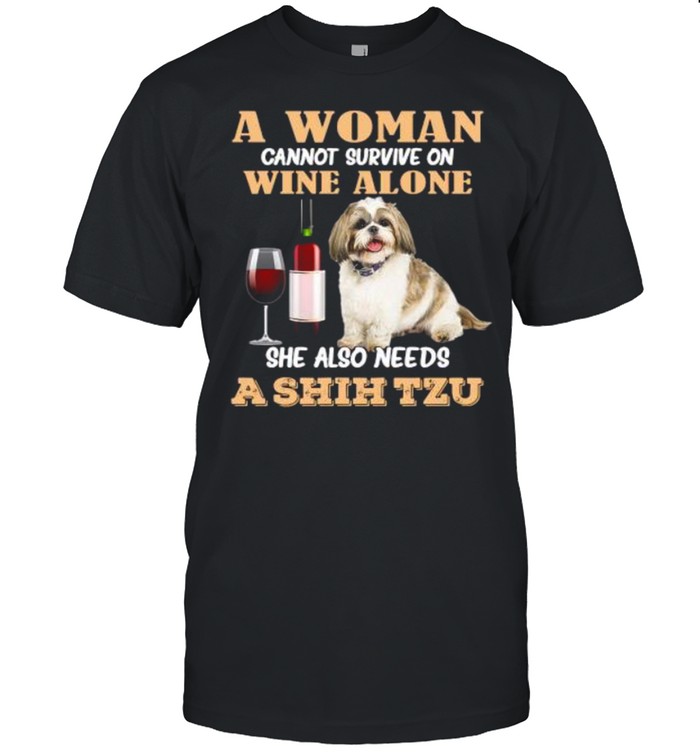A woman cannot survive on wine alone she also needs a shih tzu shirt Classic Men's T-shirt