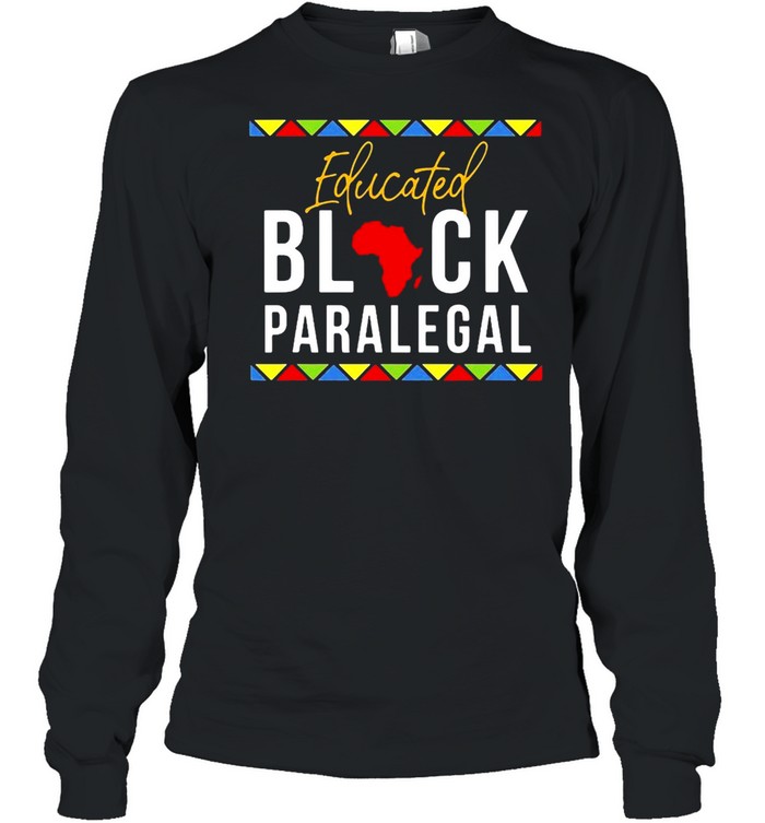 African American Educated Black Paralegal T-shirt Long Sleeved T-shirt
