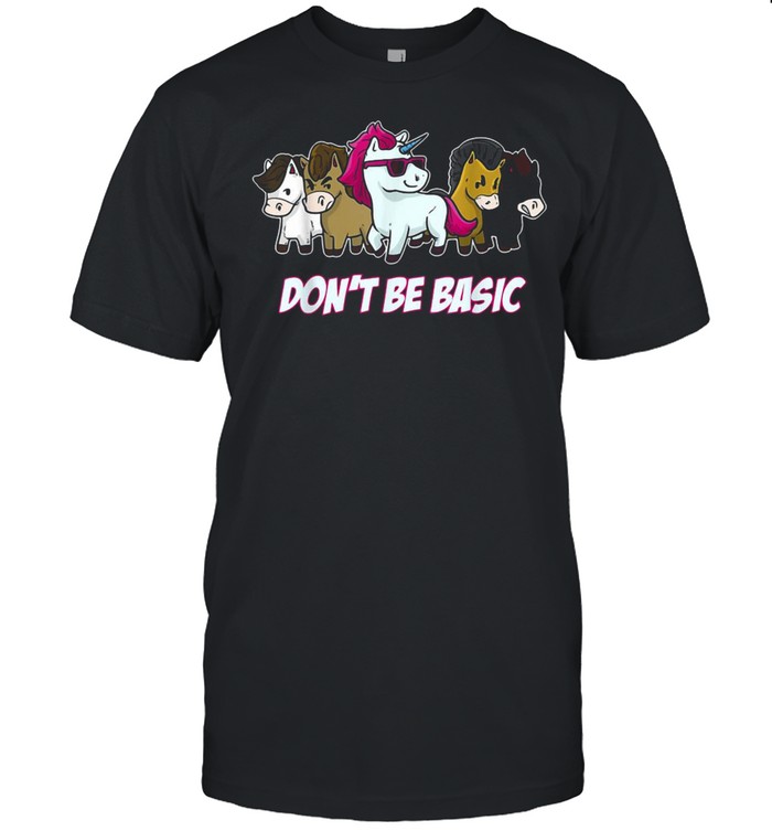 Don’t Be Basic Einzigartigkeit Einhorn T-shirt
