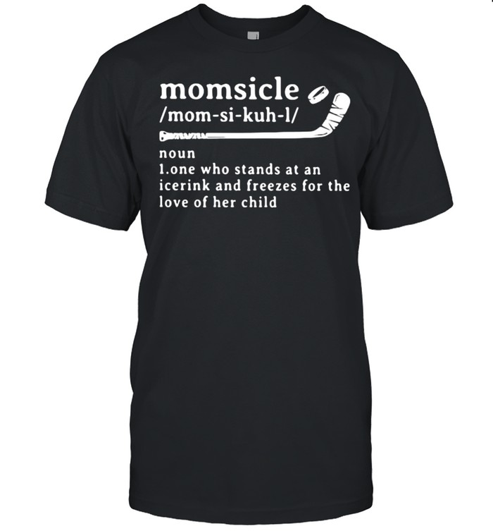 Golf Gift Momsicle One Who Stands At An Icerink And Freezes For The Love Of her Child  Classic Men's T-shirt
