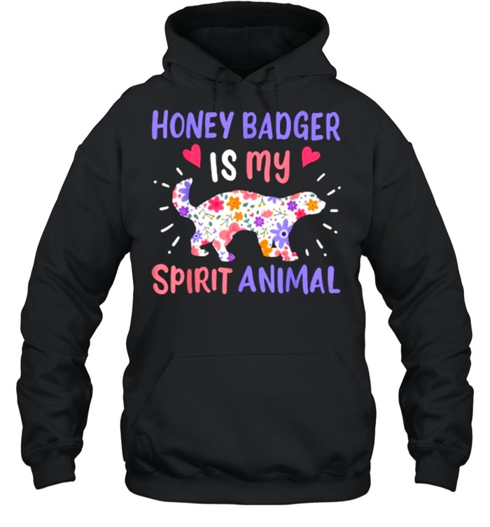 Honey Badger Is My Spirit Animal Flower T- Unisex Hoodie