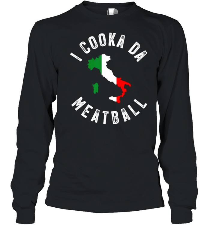 I Cooka Da Meatball Funny Trending Italian Slang Joke T-Shirt - Trend T  Shirt Store Online
