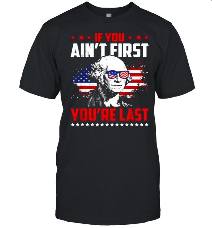 If You Ain’t First You’re Last 4th Of July American Flag T- Classic Men's T-shirt