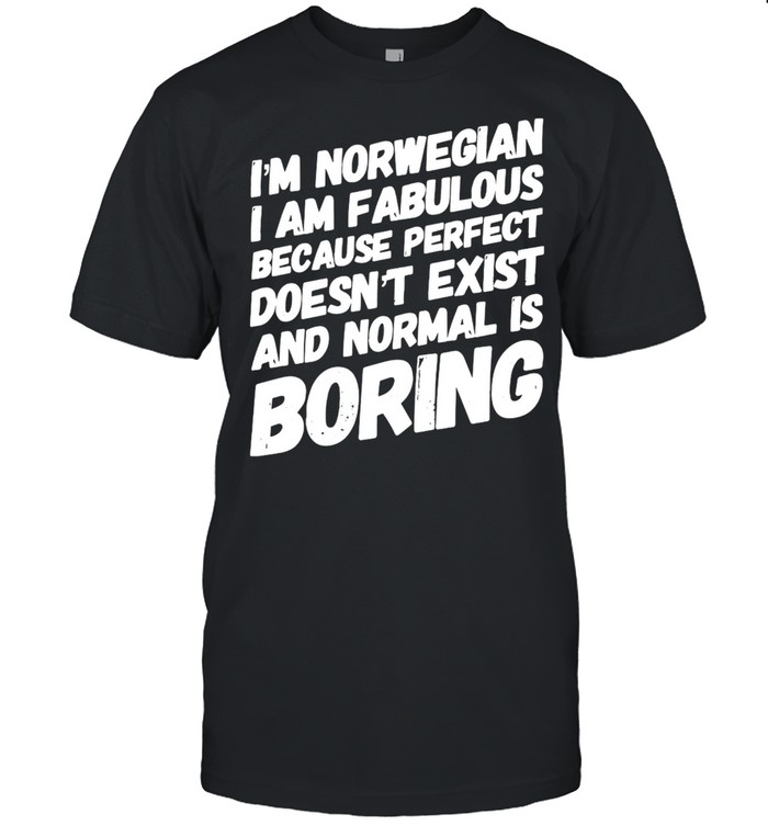 I’m Norwegian I Am Fabulous Because Perfect Doesn’t Exist And Normal Is Boring T-shirt Classic Men's T-shirt