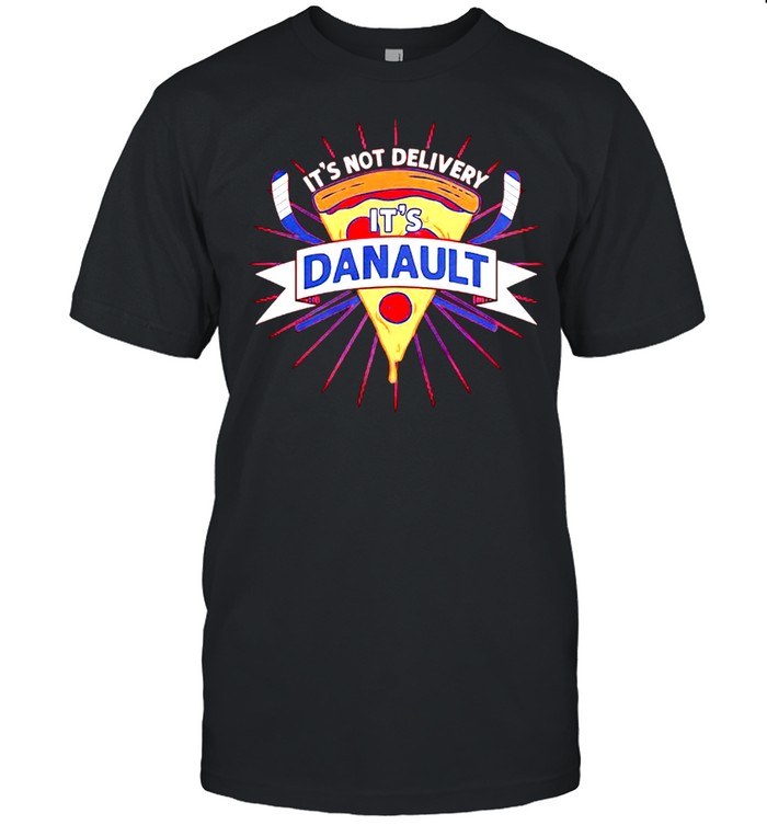 Phillip Danault it’s not delivery it’s danault shirt