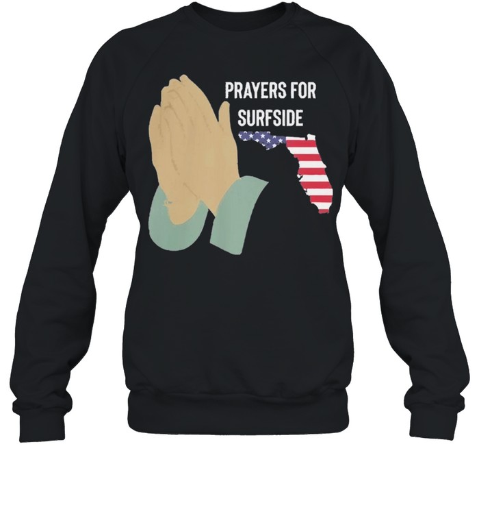 Pray for Surfside Florida shirt Unisex Sweatshirt