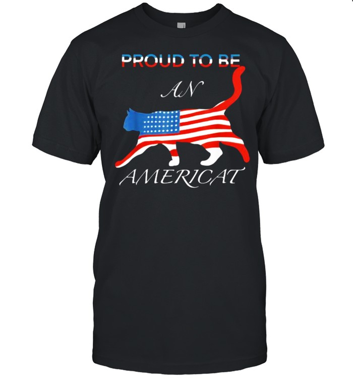 Proud to be an americat cat anerican flag 4th of July T-Shirt