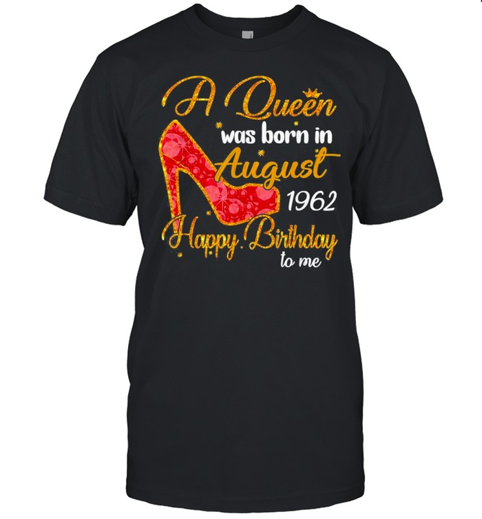A queen born in august 1962 58th birthday shirt Classic Men's T-shirt