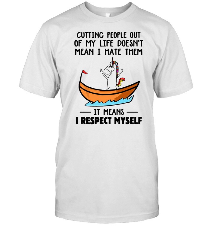 Unicorns Cutting People Out Of My Life Doesn’t Mean I hate Them It Means I Respect Myself T-shirt Classic Men's T-shirt