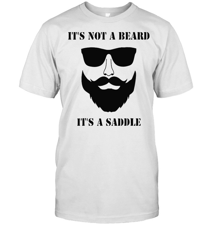 It’s Not A Beard It’s A Saddle T-shirt Classic Men's T-shirt