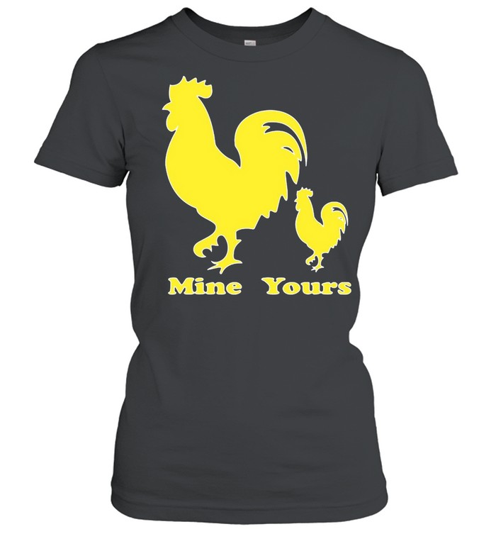 Rooster Cock Yours Mine T-shirt Classic Women's T-shirt