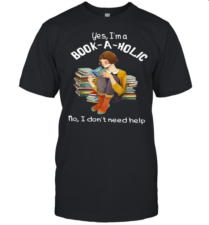 Girl Yes I’m A Bookaholic No I Don’t Need Help Book T-shirt Classic Men's T-shirt