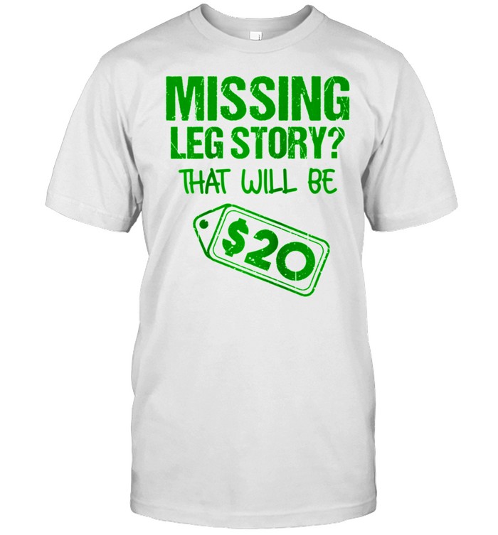 Missing Leg Story That Will Be  Amputation shirt Classic Men's T-shirt