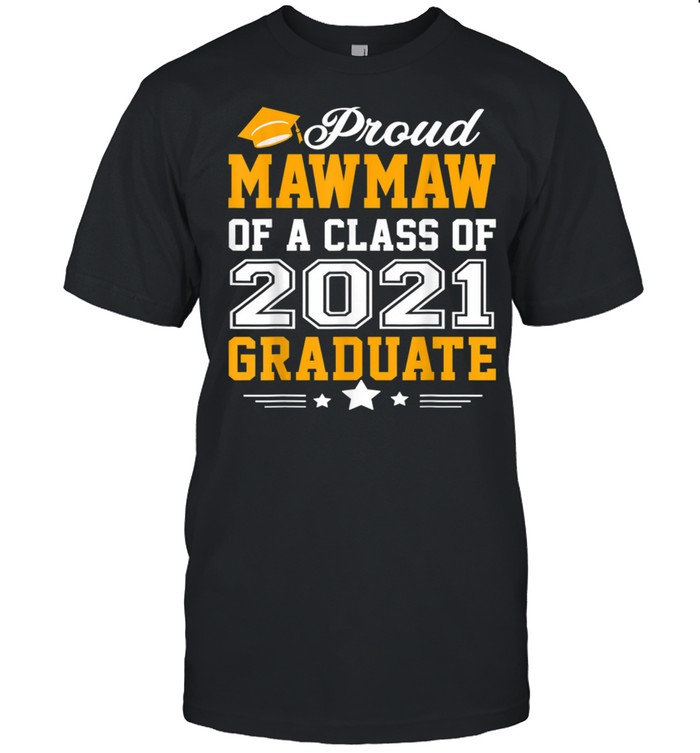 Proud Mawmaw of A Class of 2021 Graduate shirt Classic Men's T-shirt