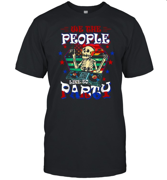We The People Like To Party American Flag Skull 4th Of July T- Classic Men's T-shirt