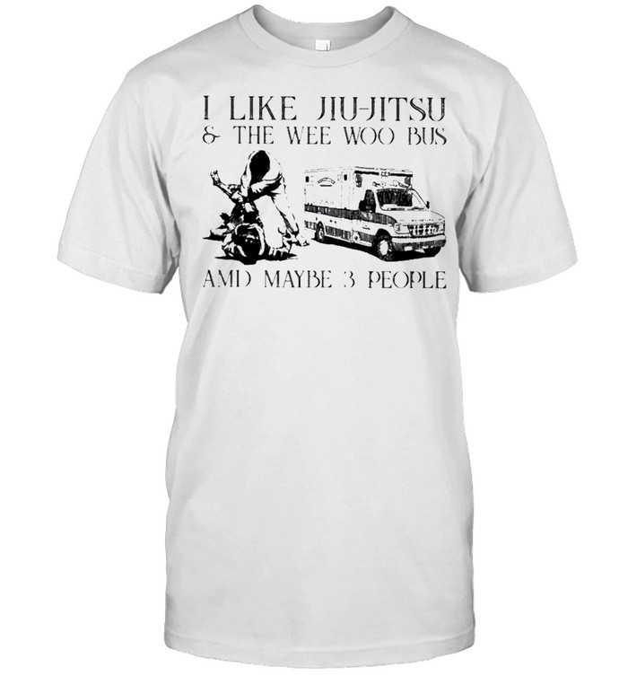 I like jiu jitsu and the wee woo bus and maybe 3 people shirt Classic Men's T-shirt