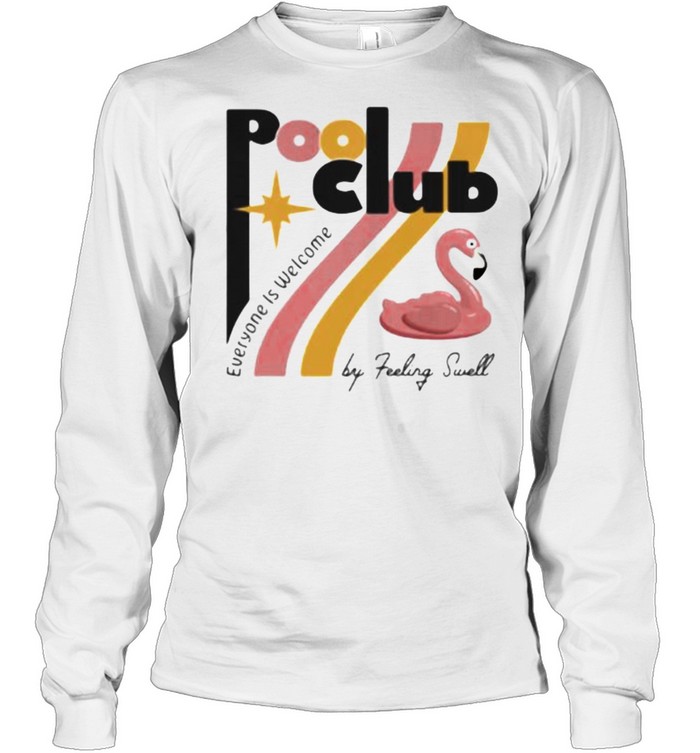 Pool Club Everyone Is Welcom Flamingo  Long Sleeved T-shirt
