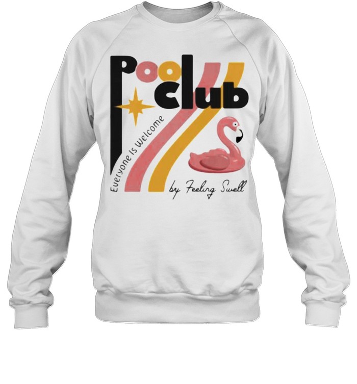 Pool Club Everyone Is Welcom Flamingo  Unisex Sweatshirt