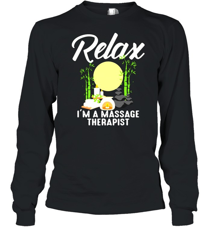 Relax I’m A Massage Therapy T-shirt Long Sleeved T-shirt