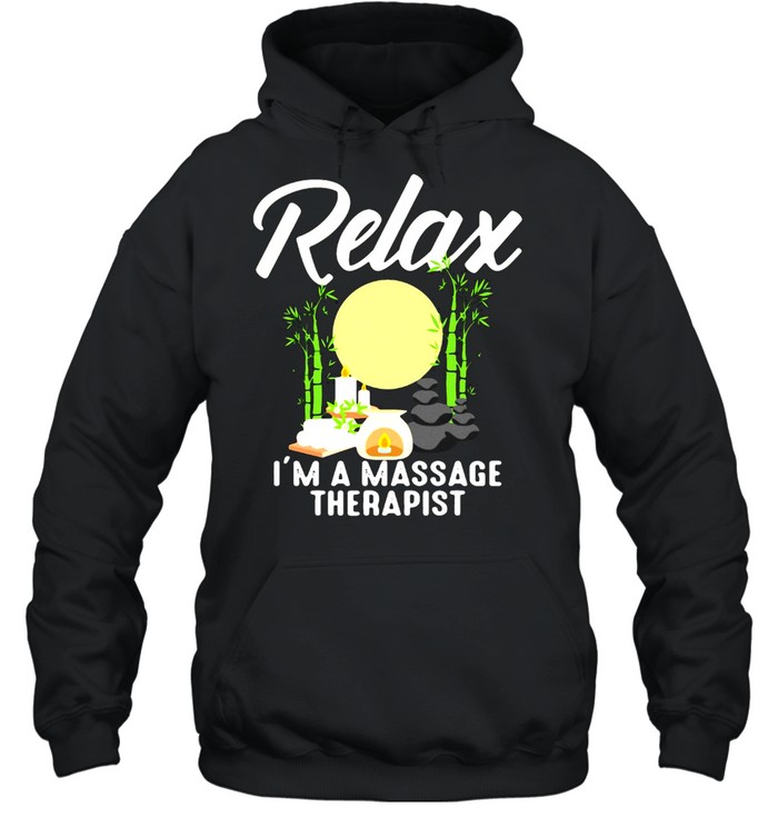 Relax I’m A Massage Therapy T-shirt Unisex Hoodie