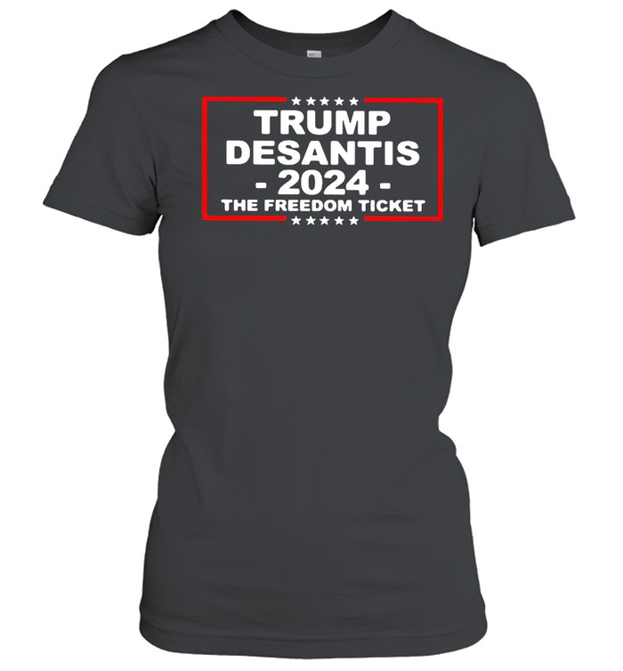 Trump 24 Desantis 2024 the Freedom Ticket  Classic Women's T-shirt