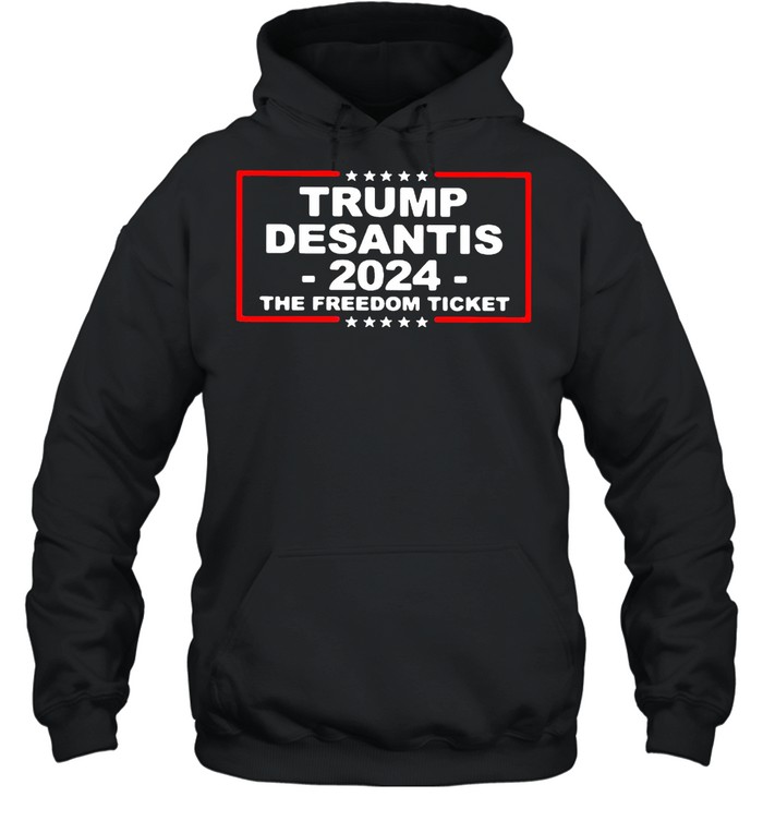 Trump 24 Desantis 2024 the Freedom Ticket  Unisex Hoodie