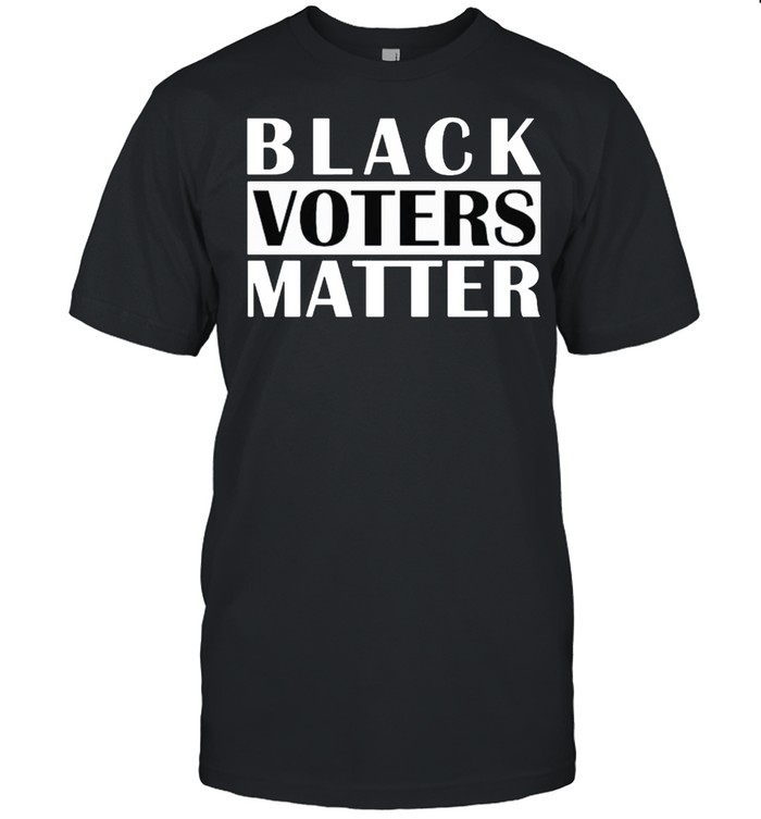 Black Voters Lives Matter T-Shirt