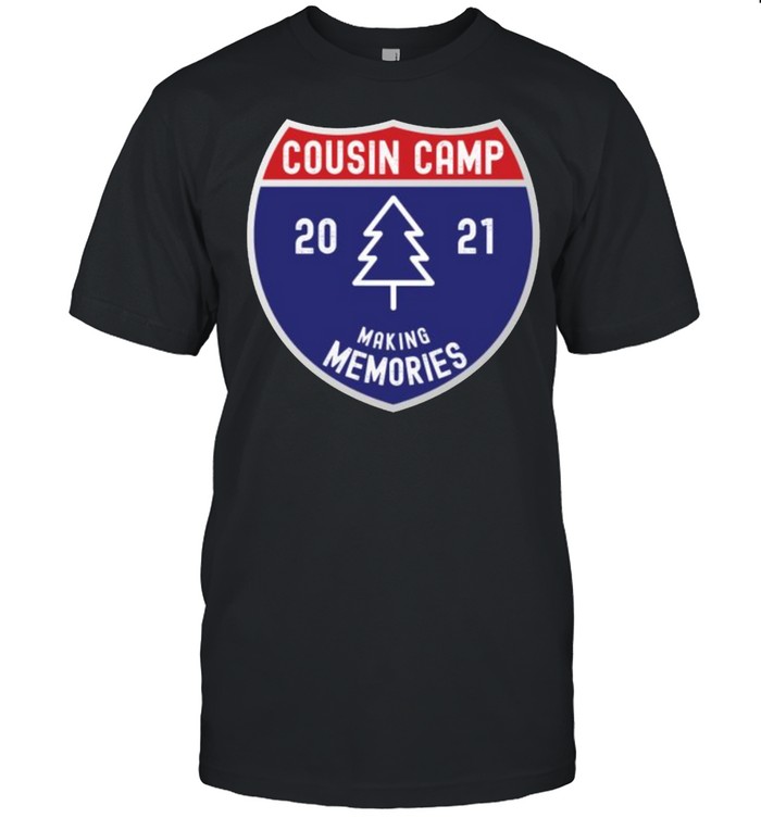Cousin Camp 2021 Making Memories Shirt