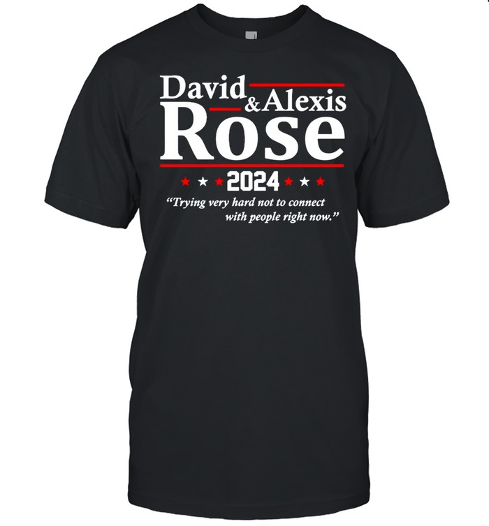David and Alexis Rose 2024 trying very hard not to connect with people shirt