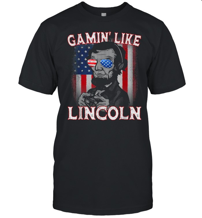 Gamin’ Like Lincoln Gaming Gamer 4th of July T-Shirt