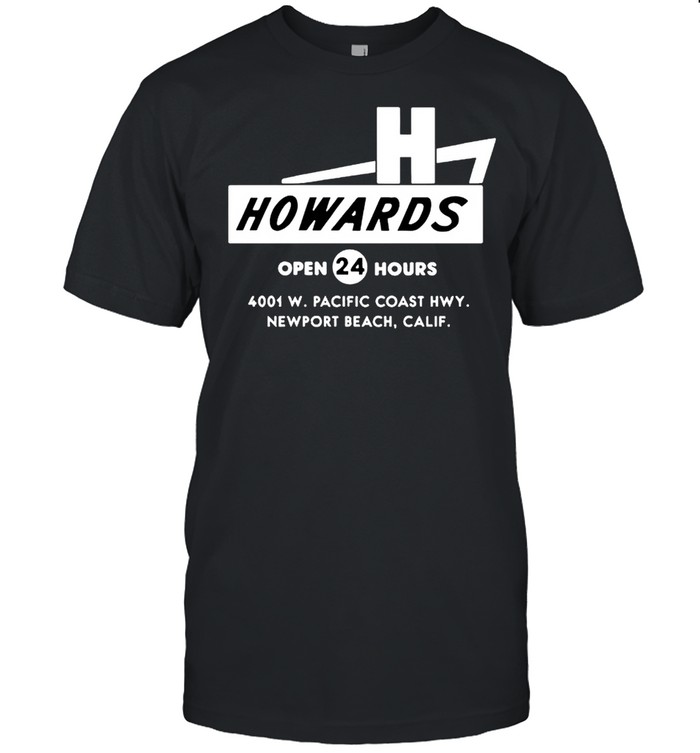 Howards open 24 hours shirt