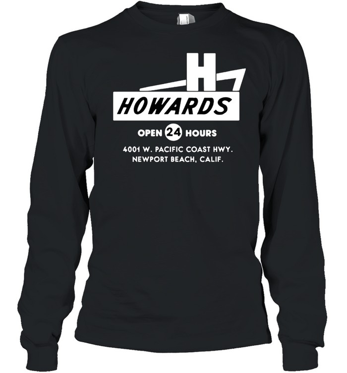Howards open 24 hours shirt Long Sleeved T-shirt