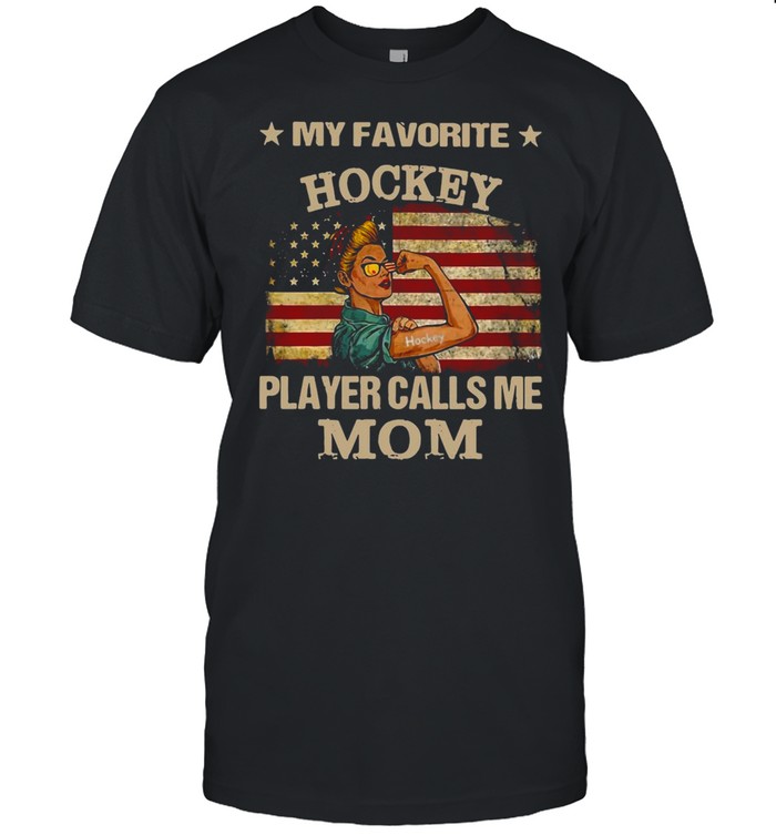 American Flag Girl My Favorite Hockey Player Calls Me Mom T-shirt