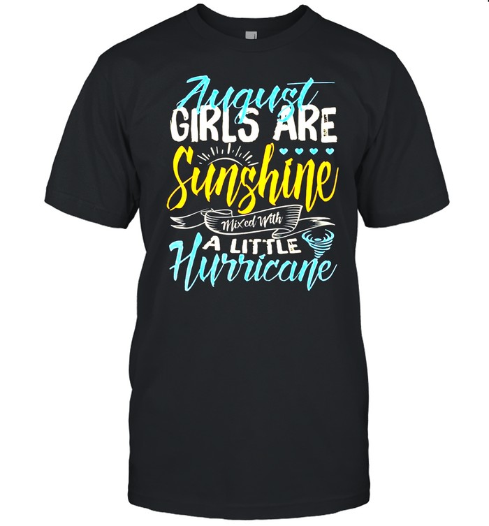 August Girls Are Sunshine A Little Hurricane Birthday Classic shirt Classic Men's T-shirt