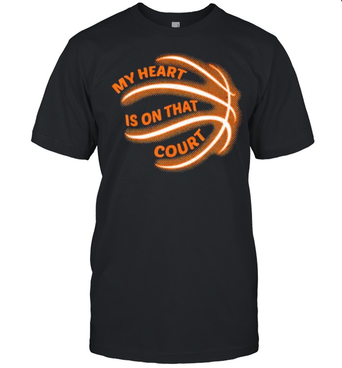 Basketball My Heart Is On That Court Shirt