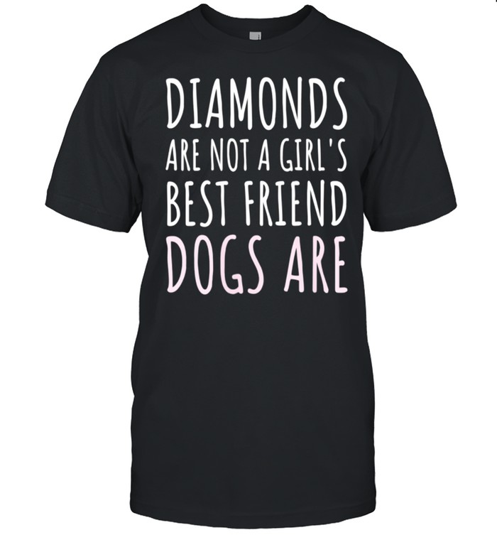 Diamonds Are Not a Girl's Best Friend, Dogs Are Dogs shirt Classic Men's T-shirt