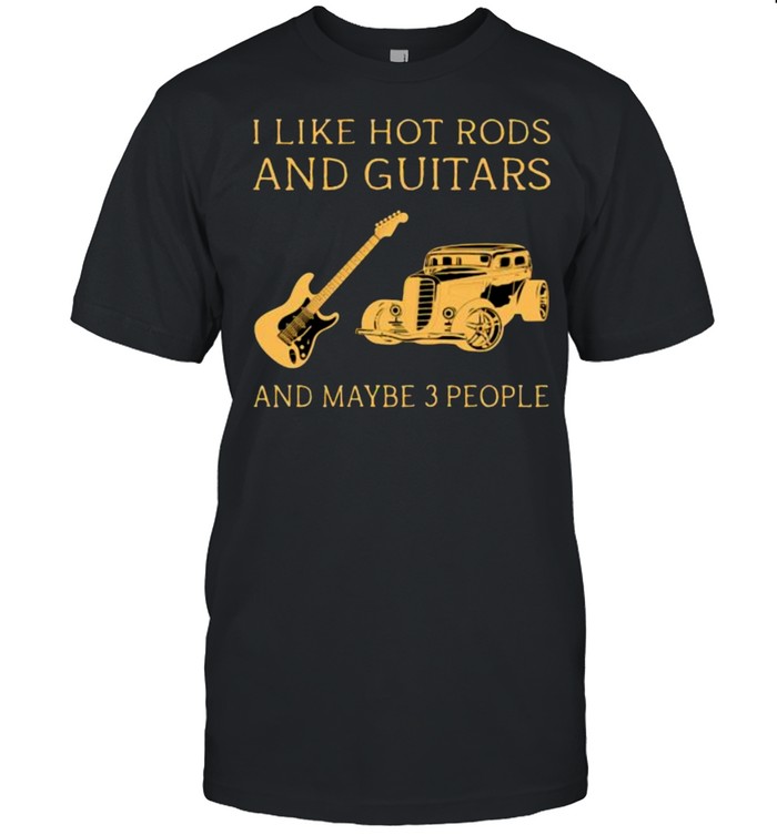 I like hot rods and guitars and maybe 3 people shirt Classic Men's T-shirt