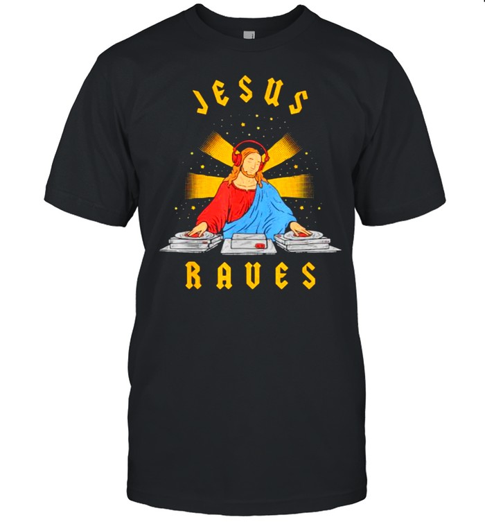 Jesus raves Dj shirt